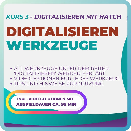 Kurs 3 - WERKZEUGPALETTE - DIGITALISIEREN-Werkzeuge | Auszug aus dem HATCH V3 Komplettkurs für Einsteiger