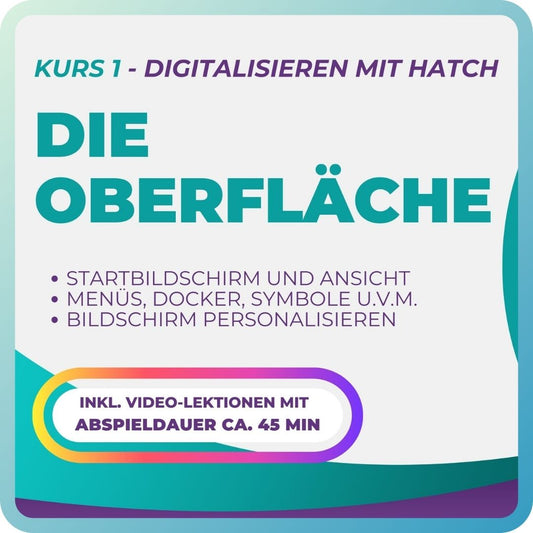 Kurs 1 - Die Oberfläche | Auszug aus dem HATCH V3 Komplettkurs für Einsteiger