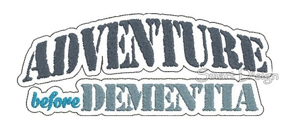 ADVENTURE BEFORE DEMENTIA