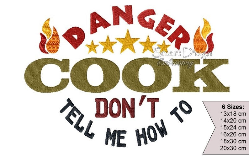 DANGER - DON'T TELL ME HOW TO COOK