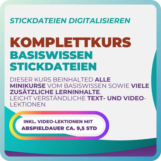 KOMPLETTKURS Basiswissen Stickdateien und Digitalisierung