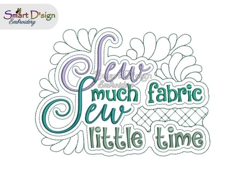 SEW MUCH FABRIC SEW LITTLE TIME