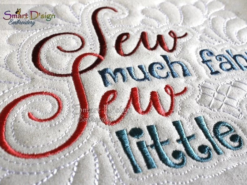 SEW MUCH FABRIC SEW LITTLE TIME